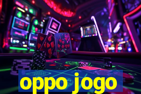 oppo jogo